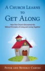 A Church Learns to Get Along : How One Church Learned the Biblical Principles of Living and Loving Together - Book