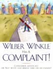 Wilber Winkle Has a Complaint! : Consumer Advocate or Nut With Too Much Time on His Hands? - Book