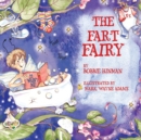 The Fart Fairy : Winner of 6 Children's Picture Book Awards: A Magical Explanation for those Embarrassing Sounds and Odors - For Kids Ages 3-8 - Book
