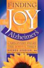 Finding the Joy in Alzheimer's : Caregivers Share the Joyful Times - Book