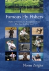 Famous Fly Fishers : Profiles of Eminent and Accomplished People Who Love the Quiet Sport - Book