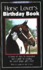 Horse Lover's Birthday Book : A Book of Days to Remember and a Guide to Creating the Most Unique Gifts Ever! - Book