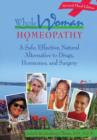 Whole Woman Homeopathy : A Safe, Effective, Natural Alternative to Drugs, Hormones, and Surgery - Book