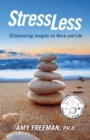 Stress Less : 10 Balancing Insights on Work and Life - eBook