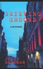 Grieving Ground : A Mystery - Book
