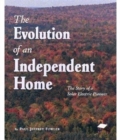 Evolution of an Independent Home : The Story of a Solar Electric Pioneer - Book