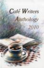 Cafe Writers Anthology 2010 - Book
