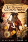 The Lost Treasure of the Jamaican Pirate : Book 3 of The Lost El Dorado Series - Book