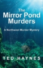 The Mirror Pond Murders : A Northwest Murder Mystery - Book
