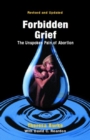 Forbidden Grief : The Unspoken Pain of Abortion - Book