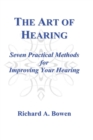 The Art of Hearing : Seven Practical Methods for Improving Your Hearing - Book