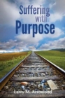 Suffering with Purpose : A Scriptural Guide for Anyone Who Is Hurting - Book