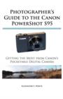 Photographer's Guide to the Canon PowerShot S95 : Getting the Most from Canon's Pocketable Digital Camera - Book