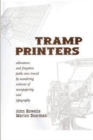 Tramp Printers : Adventures and forgotten paths once traced by wandering artisans of newspapering and typography - Book