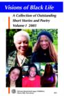 Visions of Black Life : An Outstanding Collection of Short Stories and Poetry, Volume I May 2005 - Book