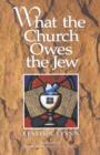 What the Church Owes the Jew - Book