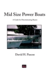 Mid Size Power Boats : A Guide for Discriminating Buyers - Book