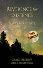 Reverence for Existence : A Way of Knowing - Book