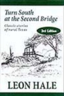 Turn South at the Second Bridge : Classic Stories of Rural Texas - Book