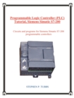 Programmable Logic Controller (Plc) Tutorial, Siemens Simatic S7-200 - Book