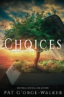 Choices : Standing in the Gap or Standing in God's Way? Book 6 - Book