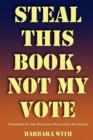 Steal This Book, Not My Vote - Book