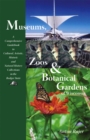 Museums, Zoos and Botanical Gardens of Wisconsin : A Comprehensive Guidebook to Cultural, Artistic, Historic and Natural History Collections in the Badger State - Book
