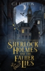 Sherlock Holmes and the Father of Lies : Book #2 in the confidential Files of Dr. John H. Watson - Book