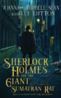 Sherlock Holmes and the Giant Sumatran Rat : Book #1 in the Confidential Files of Dr. John H. Watson - Book