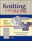 Knitting in the Old Way : Designs and Techniques from Ethnic Sweaters - Book