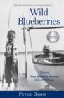 Wild Blueberries : Nuns, Rabbits & Discovery in Rural Michigan - Book