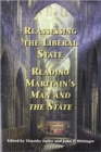 Reassessing the Liberal State : Reading Maritain's ""Man and the State - Book