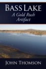 Bass Lake : A Gold Rush Artifact - Book