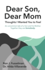 Dear Son, Dear Mom : Thoughts I Wanted You to Feel: Thoughts I Wanted You to Feel - Book
