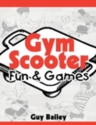 Gym Scooter Fun & Games - Book