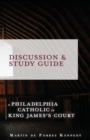 A Philadelphia Catholic in King James's Court - Discussion/Study Guide : Study Guide - Book