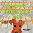 Spot's Parking Lot - Book