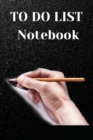 To Do List Notebook : To Do Journal - To Do List Daily Task Checklist Planner For Work - Time Management Organization Notebook - Checklist ... For Coworkers, Men, Women, Students & Kids - Book