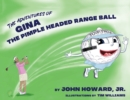 The Adventures of Gina The Pimple Headed Range Ball - Book