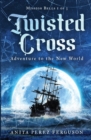 Twisted Cross : Adventure to the New World - Book
