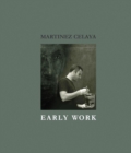 Martinez Celaya : Early Work - Book