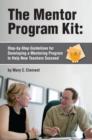 The Mentor Program Kit : Lessons from Districts Successfully Meeting the Challenge - Book