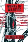 Works of Wildfire : poems - Book