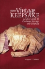 Your Vintage Keepsake : A CSA Guide to Costume Storage and Display - Book