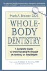 Whole-Body Dentistry(r) : A Complete Guide to Understanding the Impact of Dentistry on Total Health - Book