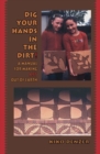 Dig Your Hands in the Dirt : A Manual for Making Art Out of Earth - Book