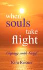 When Souls Take Flight : Coping with Grief - Book