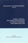 Global Markets : The Internationalization of the Sea Transport Industries since 1850 - Book