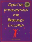 Creative Interventions for Bereaved Children - Book