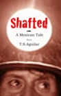 Shafted : A Mexican Tale - eBook